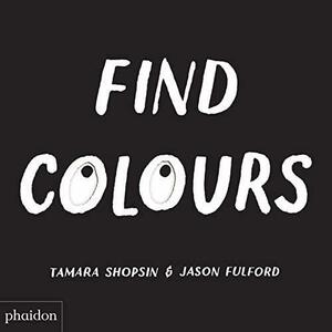 Find Colours by Tamara Shopsin, Jason Fulford