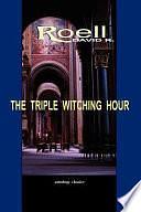 The Triple Witching Hour: The Third Book of Astrological Essays by David R. Roell