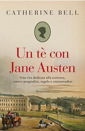 Un tè con Jane Austen  by Catherine Bell