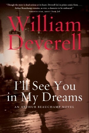 I'll See You in My Dreams by William Deverell