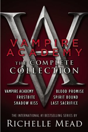 Vampire Academy: The Complete Collection by Richelle Mead