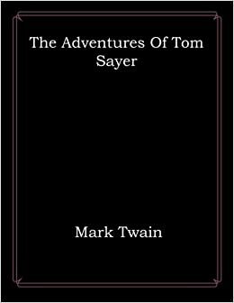 The Adventures Of Tom Sayer by Paul Baender, John C. Gerber, Richard A. Watson, Mark Twain, Mark Twain, Victor Fischer