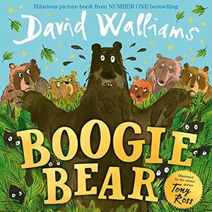 Boogie Bear by Tony Ross, David Walliams