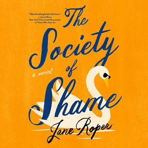 The Society of Shame by Jane Roper