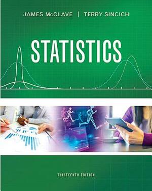 Statistics Plus New Mylab Statistics with Pearson Etext -- Access Card Package by James McClave, Terry Sincich