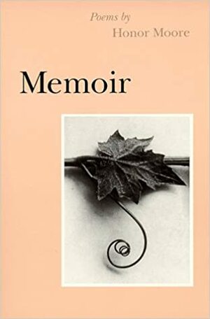 Memoir: Poems by Honor Moore