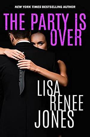 The Party is Over by Lisa Renee Jones