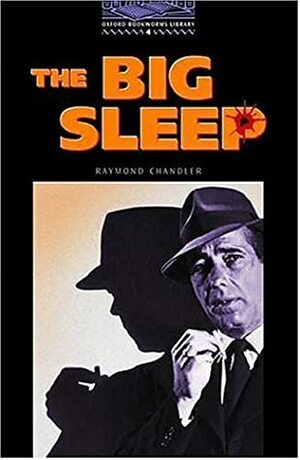 The Big Sleep: 1400 Headwords (Oxford Bookworms Library) by Rosalie Kerr, Raymond Chandler, Gordon Henry