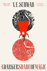 A Darker Shade of Magic by V.E. Schwab