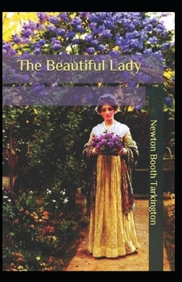 The Beautiful Lady illustrated by Booth Tarkington