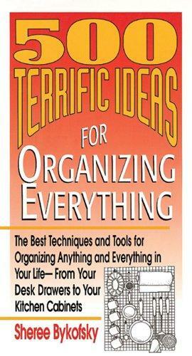 500 Terrific Ideas for Organizing Everything by Sheree Bykofsky