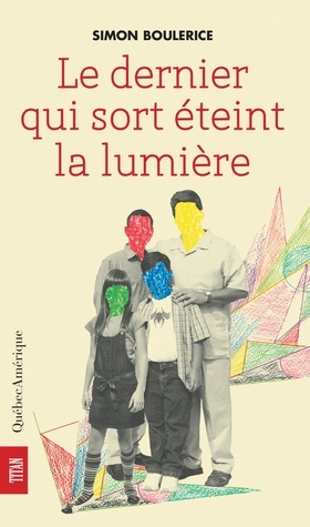 Le dernier qui sort éteint la lumière by Simon Boulerice