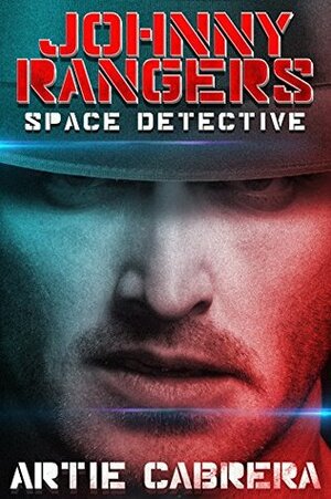 Johnny Rangers: Space Detective by Crystal Watanabe, Samuel Peralta, Artie Cabrera