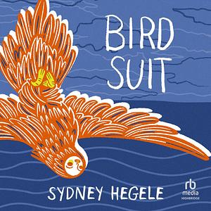 Bird Suit by Sydney Hegele