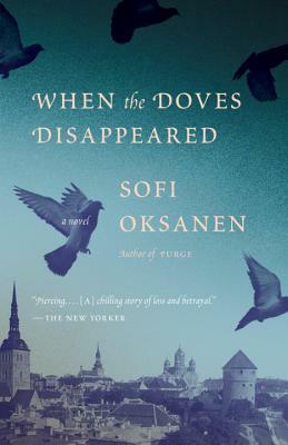 When the Doves Disappeared by Sofi Oksanen