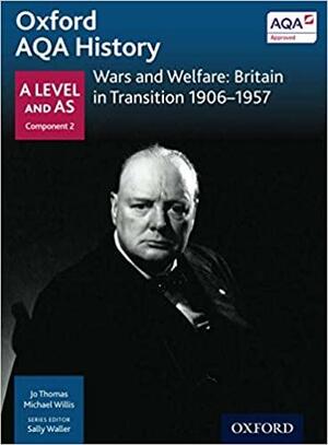 Wars and Welfare: Britain in Transition, 1906-1957 by Sally Waller