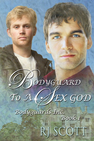 Bodyguard to a Sex God by RJ Scott