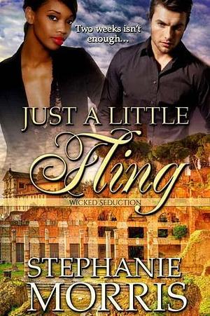 Just a Little Fling by Stephanie Morris, Stephanie Morris