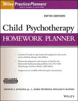 Child Psychotherapy Homework Planner by Arthur E. Jongsma Jr., William P. McInnis, L. Mark Peterson