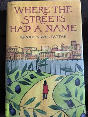 Where The Streets Had A Name by Randa Abdel-Fattah
