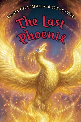 The Last Phoenix by Linda Chapman, Steve Cole
