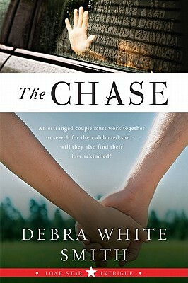 The Chase: Lone Star Intrigue, Book Three by Debra White Smith