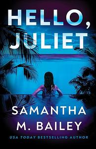 Hello, Juliet by Samantha M Bailey