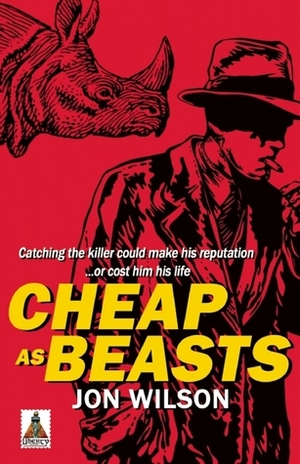 Cheap as Beasts by Jon Wilson