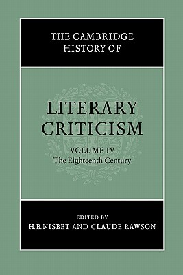 The Cambridge History of Literary Criticism: Volume 4, the Eighteenth Century by 