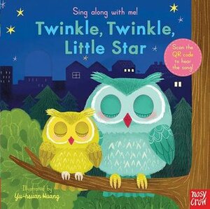 Sing Along with Me! Twinkle Twinkle Little Star by Yu-Hsuan Huang, Nosy Crow