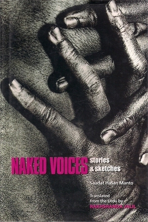 Naked Voices: Stories And Sketches by Rakhshanda Jalil, Saadat Hasan Manto