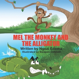 Mel The Monkey And The Alligator by Ngozi Edema