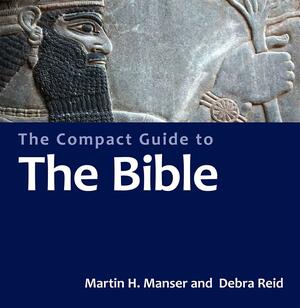 The Compact Guide to the Bible by Debra Reid, Martin H. Manser