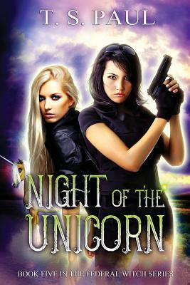Night of the Unicorn by T. S. Paul