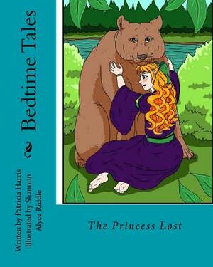 Bedtime Tales: The Princess Lost by Patricia Harris