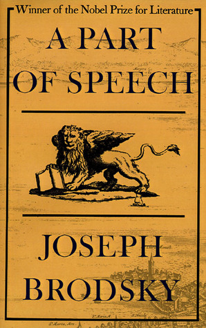A Part of Speech by Joseph Brodsky