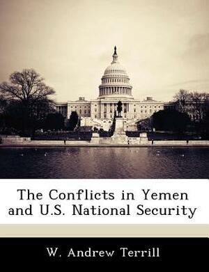 The Conflicts in Yemen and U.S. National Security by W. Andrew Terrill