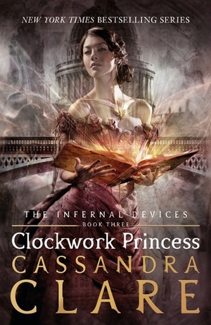 Clockwork Angel (The Infernal Devices, #1) by Cassandra Clare