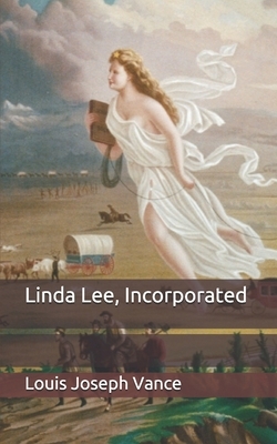 Linda Lee, Incorporated by Louis Joseph Vance