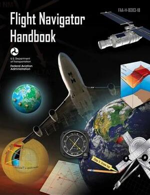 Flight Navigator Handbook by Federal Aviation Administration