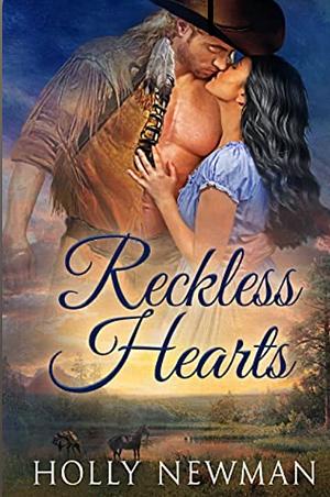 Reckless Hearts by Holly Newman, Holly Newman