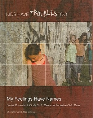 My Feelings Have Names by Rae Simons, Sheila Stewart