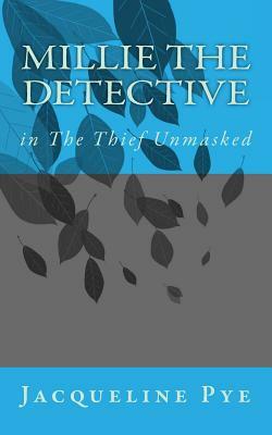 Millie the Detective in The Thief Unmasked by Jacqueline Pye