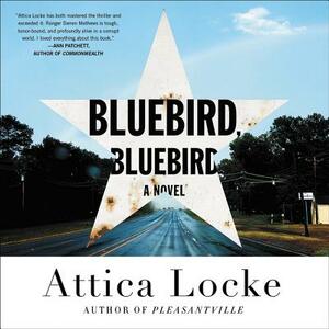 Bluebird, Bluebird by Attica Locke