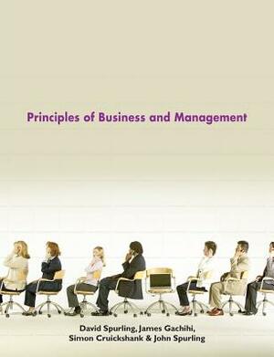 Principles of Business and Management by David Spurling, James Gachihi, Simon Cruickshank