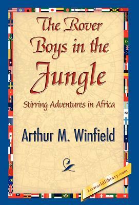 The Rover Boys in the Jungle by Arthur M. Winfield