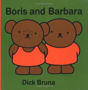 Boris and Barbara by Dick Bruna