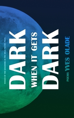 Dark When it Gets Dark by Yves Olade