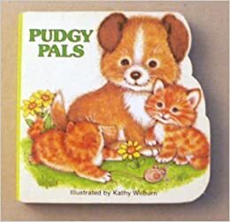 Pudgy Pals by Grosset and Dunlap Pbl., Kathy Wilburn