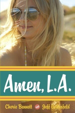 Amen, L.A. by Cherie Bennett, Jeff Gottesfeld